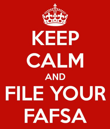 Keep Calm and File Your FAFSA